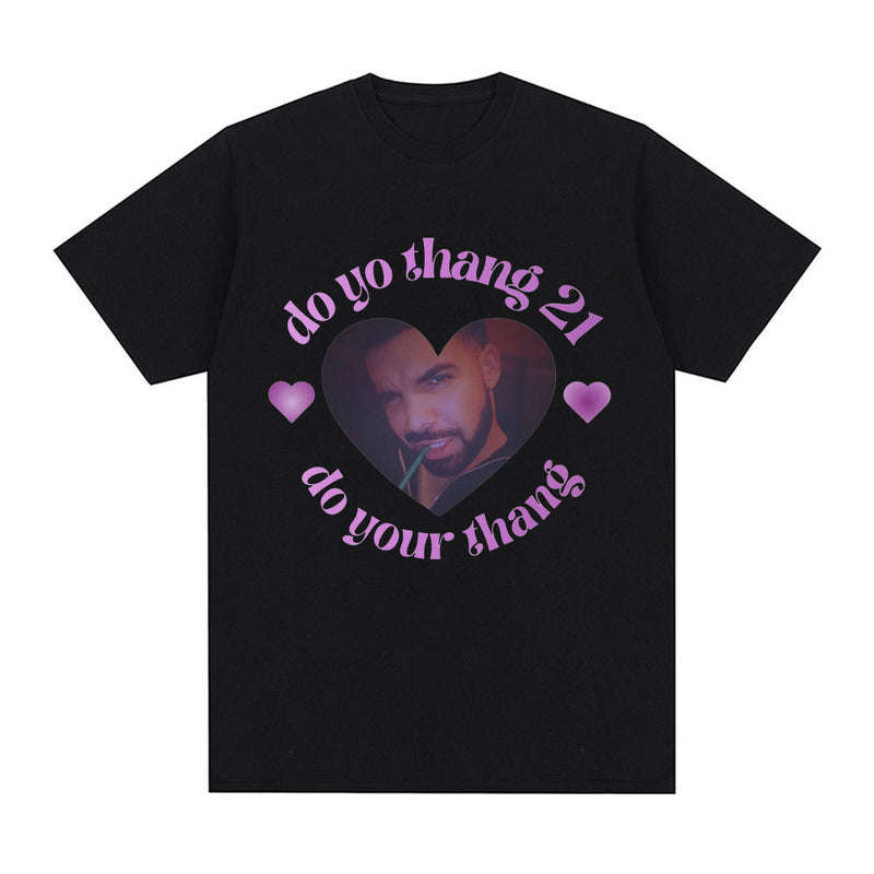 Rapper Drake T Shirt Do Yo Thang 21 Do Yo Thang Funny Meme