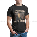 2024Philosophy Polyester TShirts But I Kant stop