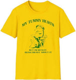 My Tummy Hurts Shirt My Tummy Hurts But Im Really Being