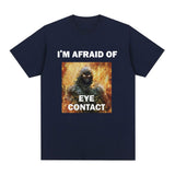 Funny I'm Afraid of Eye Contact Humor Meme Graphic T-shirt