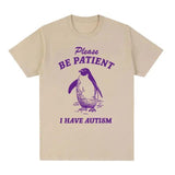 2001Patient I Have Autism Meme T Shirts Funny Men Women