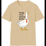 Today I'm A Serious Goose T-Shirt Silly Goose Shirt  Funny