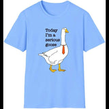 Today I'm A Serious Goose T-Shirt Silly Goose Shirt  Funny