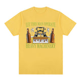 Let This Man Operate Heavy Machinery Funny Work T Shirts Men