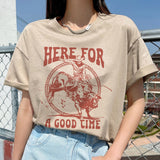 Here For A good Time Printed T Shirt Letter Funny Quetes