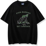 Funny Even Baddies Get Saddies Frog Tshirt,Mental Health