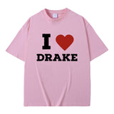 I Love Drake Print T-shirt Men's Funny Meme Tshirt Men Women