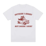 Outside I Inside I Hurt Raccoon Meme T-Shirt Funny Weird