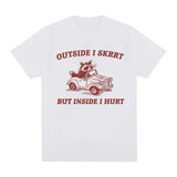 Outside I Inside I Hurt Raccoon Meme T-Shirt Funny Weird